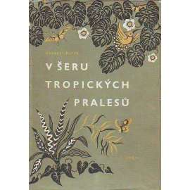 V šeru tropických pralesů. Krajina, člověk a hospodářství (příroda, Afrika, Brazílie)